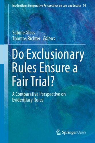 Do Exclusionary Rules Ensure A Fair Trial A Comparative Perspective On Evidentiary Rules Sabine Gless