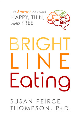 Bright Line Eating Hardcover Susan Peirce Thompson