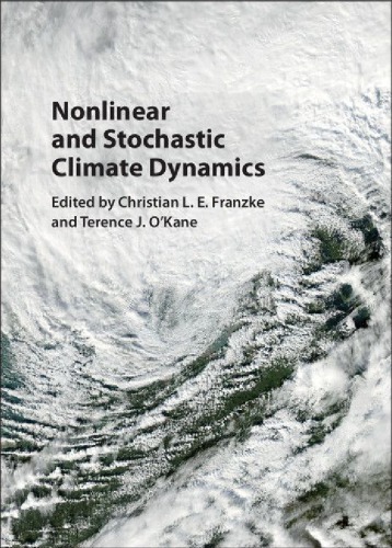Nonlinear And Stochastic Climate Dynamics Christian L E Franzke Ed