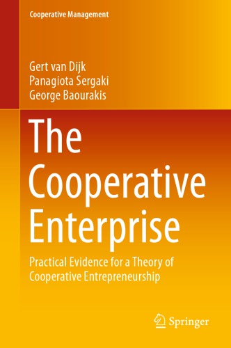 The Cooperative Enterprise Practical Evidence For A Theory Of Cooperative Entrepreneurship Gert Van Dijk