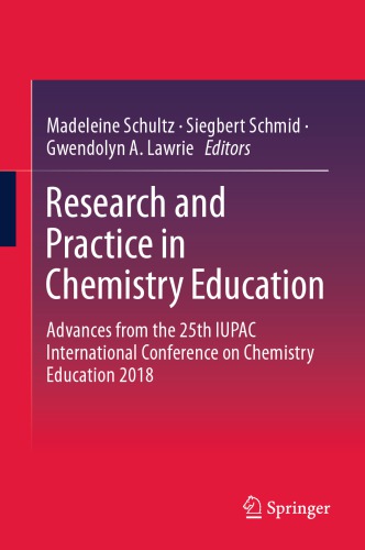 Research And Practice In Chemistry Education Advances From The 25th Iupac International Conference On Chemistry Education 2018 Madeleine Schultz