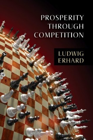 Prosperity Through Competition Lvmi Kindle Edition Ludwig Erhard