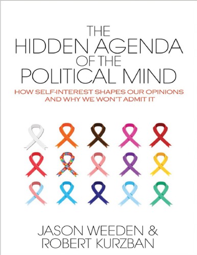 The Hidden Agenda Of The Political Mind Jason Weeden Robert Kurzban