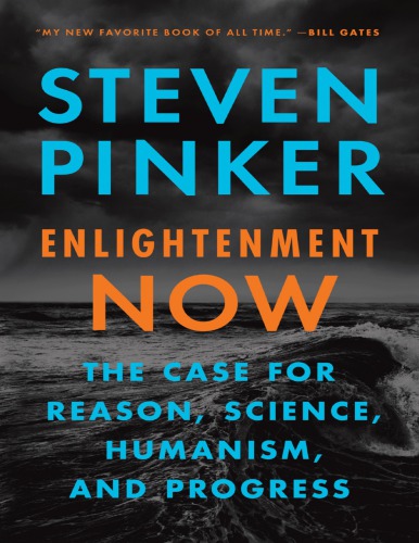 Enlightenment Now The Case For Reason Science Humanism And Progress Steven Pinker