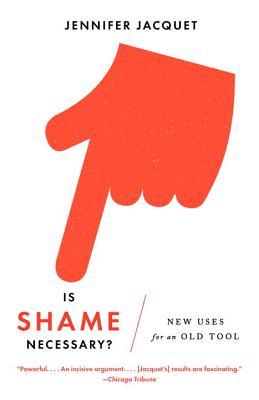 Is Shame Necessary New Uses For An Old Tool Paperback Jennifer Jacquet