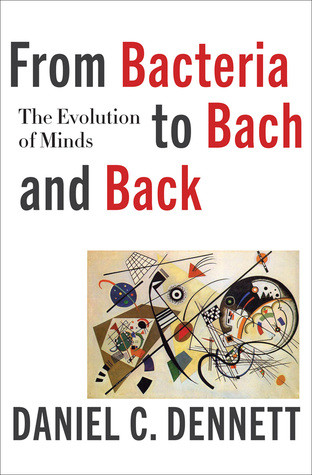From Bacteria To Bach And Back The Evolution Of Minds Hardcover Daniel C Dennett