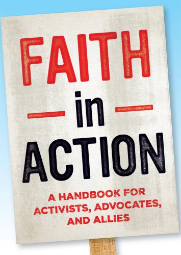 Faith In Action A Handbook For Activists Advocates And Allies The Faith In Action Writing Collective