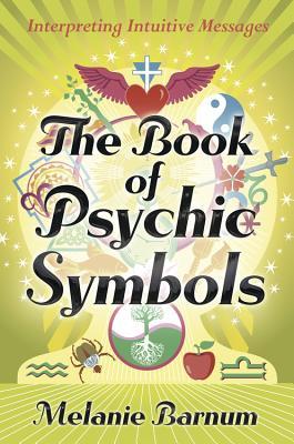 The Book Of Psychic Symbols Interpreting Intuitive Messages Paperback Melanie Barnum