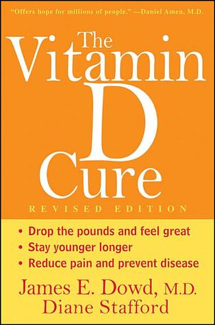 The Vitamin D Cure Revised Paperback James E Dowd Diane Stafford