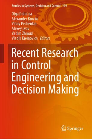 Recent Research In Control Engineering And Decision Making 1st Ed Olga Dolinina