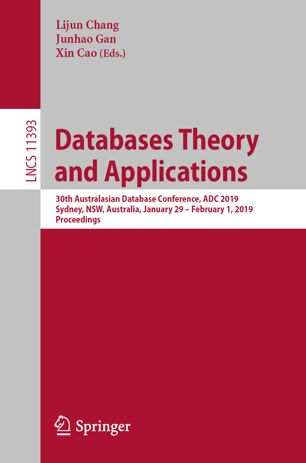 Databases Theory And Applications 30th Australasian Database Conference Adc 2019 Sydney Nsw Australia January 29 February 1 2019 Proceedings 1st Ed Lijun Chang