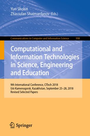 Computational And Information Technologies In Science Engineering And Education 9th International Conference Citech 2018 Ustkamenogorsk Kazakhstan September 2528 2018 Revised Selected Papers 1st Ed Yuri Shokin