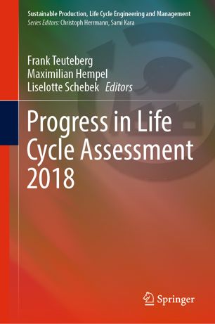 Progress In Life Cycle Assessment 2018 1st Ed Frank Teuteberg