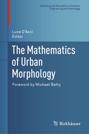 The Mathematics Of Urban Morphology 1st Ed Luca Dacci