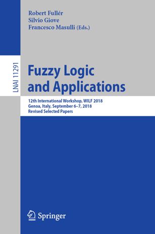 Fuzzy Logic And Applications 12th International Workshop Wilf 2018 Genoa Italy September 67 2018 Revised Selected Papers 1st Ed Robert Fullr
