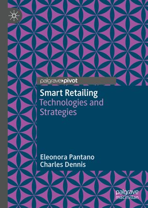 Smart Retailing Technologies And Strategies 1st Ed Eleonora Pantano