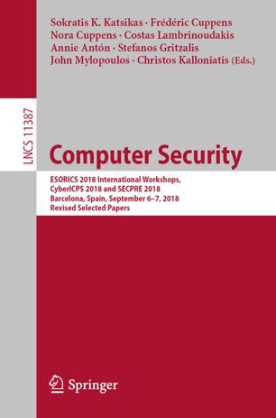 Computer Security Esorics 2018 International Workshops Cybericps 2018 And Secpre 2018 Barcelona Spain September 67 2018 Revised Selected Papers 1st Ed Sokratis K Katsikas