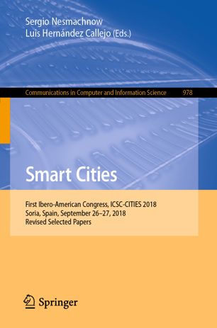 Smart Cities First Iberoamerican Congress Icsccities 2018 Soria Spain September 2627 2018 Revised Selected Papers 1st Ed Sergio Nesmachnow