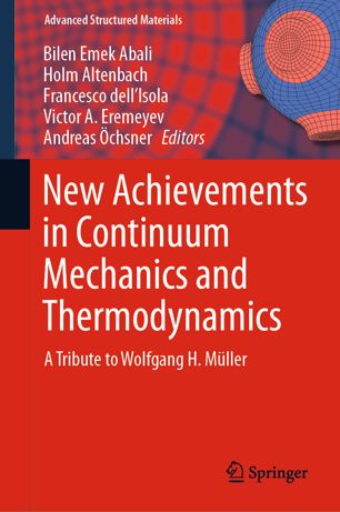 New Achievements In Continuum Mechanics And Thermodynamics A Tribute To Wolfgang H Mller 1st Ed Bilen Emek Abali