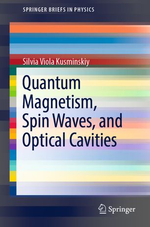 Quantum Magnetism Spin Waves And Optical Cavities 1st Ed Silvia Viola Kusminskiy