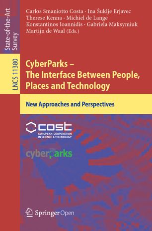 Cyberparks The Interface Between People Places And Technology New Approaches And Perspectives 1st Ed Carlos Smaniotto Costa