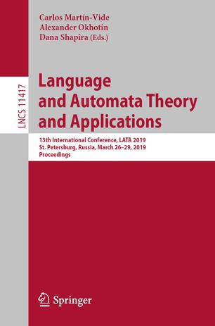 Language And Automata Theory And Applications 13th International Conference Lata 2019 St Petersburg Russia March 2629 2019 Proceedings 1st Ed Carlos Martnvide