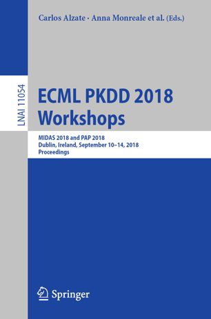 Ecml Pkdd 2018 Workshops Midas 2018 And Pap 2018 Dublin Ireland September 1014 2018 Proceedings 1st Ed Carlos Alzate
