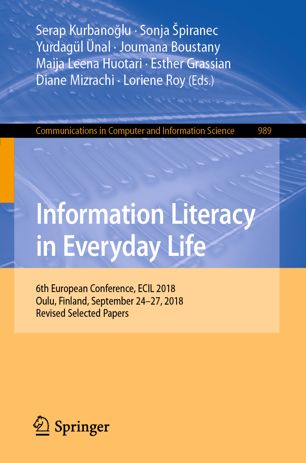 Information Literacy In Everyday Life 6th European Conference Ecil 2018 Oulu Finland September 2427 2018 Revised Selected Papers 1st Ed Serap Kurbanolu