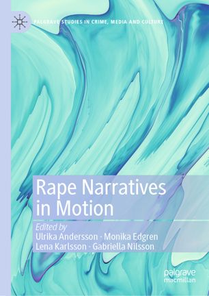 Rape Narratives In Motion 1st Ed Ulrika Andersson Monika Edgren
