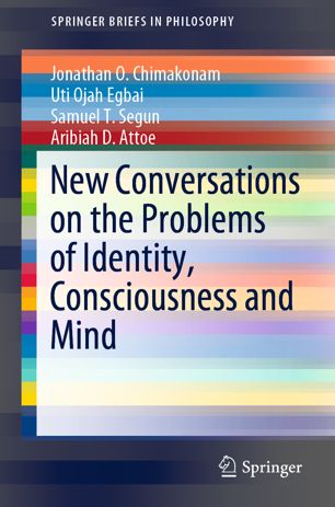 New Conversations On The Problems Of Identity Consciousness And Mind 1st Ed Jonathan O Chimakonam