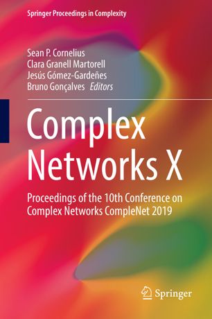 Complex Networks X Proceedings Of The 10th Conference On Complex Networks Complenet 2019 1st Ed Sean P Cornelius