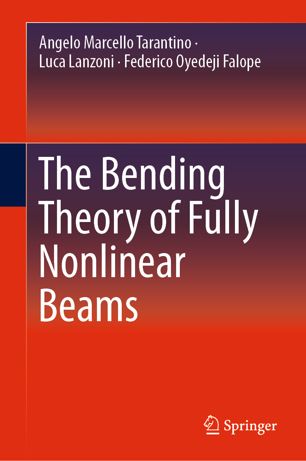 The Bending Theory Of Fully Nonlinear Beams 1st Ed Angelo Marcello Tarantino
