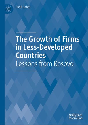 The Growth Of Firms In Lessdeveloped Countries Lessons From Kosovo 1st Ed Fadil Sahiti