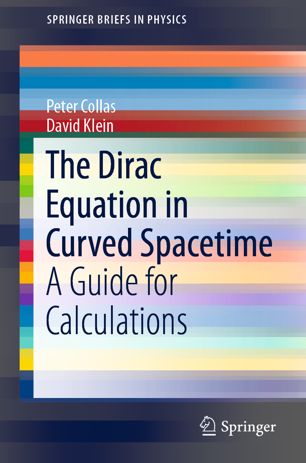 The Dirac Equation In Curved Spacetime A Guide For Calculations 1st Ed Peter Collas