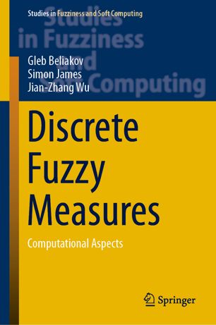 Discrete Fuzzy Measures Computational Aspects 1st Ed Gleb Beliakov