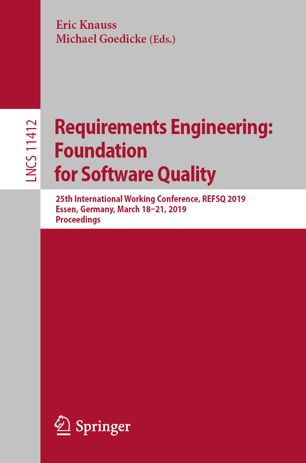 Requirements Engineering Foundation For Software Quality 25th International Working Conference Refsq 2019 Essen Germany March 1821 2019 Proceedings 1st Ed Eric Knauss