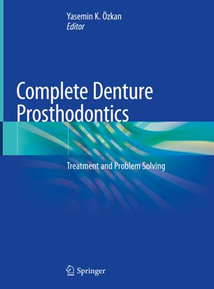 Complete Denture Prosthodontics Treatment And Problem Solving 1st Ed Yasemin K Zkan
