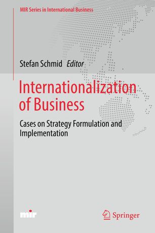 Internationalization Of Business Cases On Strategy Formulation And Implementation 1st Ed Stefan Schmid