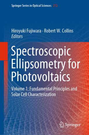 Spectroscopic Ellipsometry For Photovoltaics Volume 1 Fundamental Principles And Solar Cell Characterization 1st Ed Hiroyuki Fujiwara
