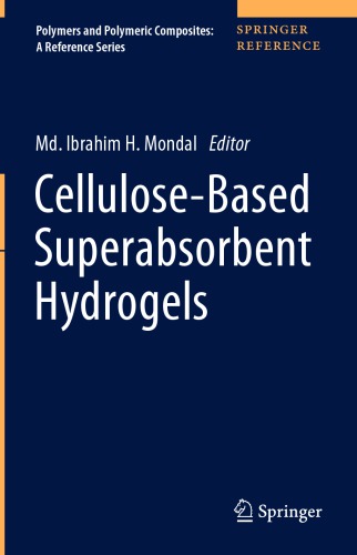 Cellulosebased Superabsorbent Hydrogels 1st Ed Md Ibrahim H Mondal