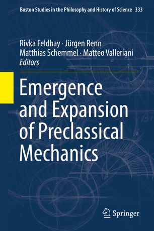 Emergence And Expansion Of Preclassical Mechanics 1st Ed Rivka Feldhay