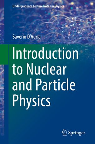 Introduction To Nuclear And Particle Physics 1st Ed Saverio Dauria