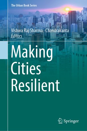 Making Cities Resilient 1st Ed Vishwa Raj Sharma Chandrakanta
