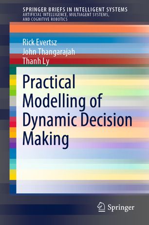 Practical Modelling Of Dynamic Decision Making 1st Ed Rick Evertsz
