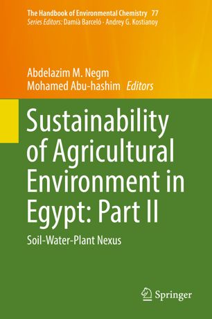 Sustainability Of Agricultural Environment In Egypt Part Ii Soilwaterplant Nexus 1st Ed Abdelazim M Negm
