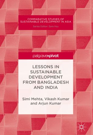 Lessons In Sustainable Development From Bangladesh And India 1st Ed Simi Mehta