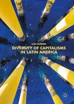 Diversity Of Capitalisms In Latin America 1st Ed Iln Bizberg
