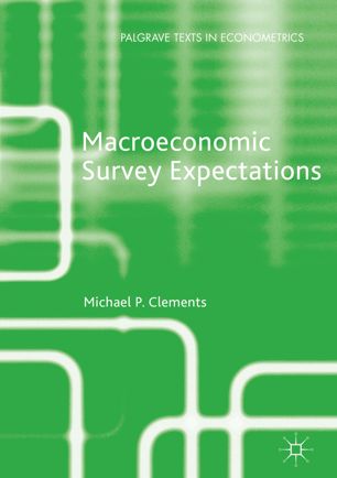 Macroeconomic Survey Expectations 1st Ed Michael P Clements