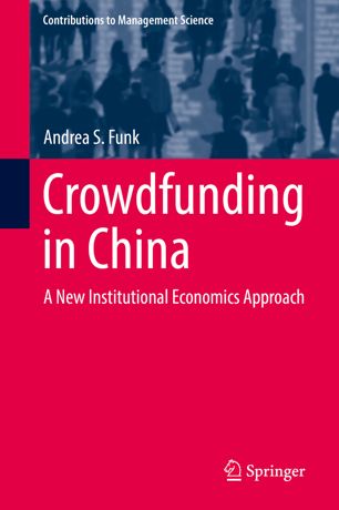 Crowdfunding In China A New Institutional Economics Approach 1st Ed Andrea S Funk