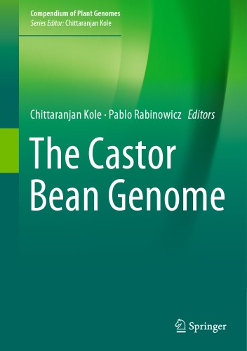 The Castor Bean Genome 1st Ed Chittaranjan Kole Pablo Rabinowicz